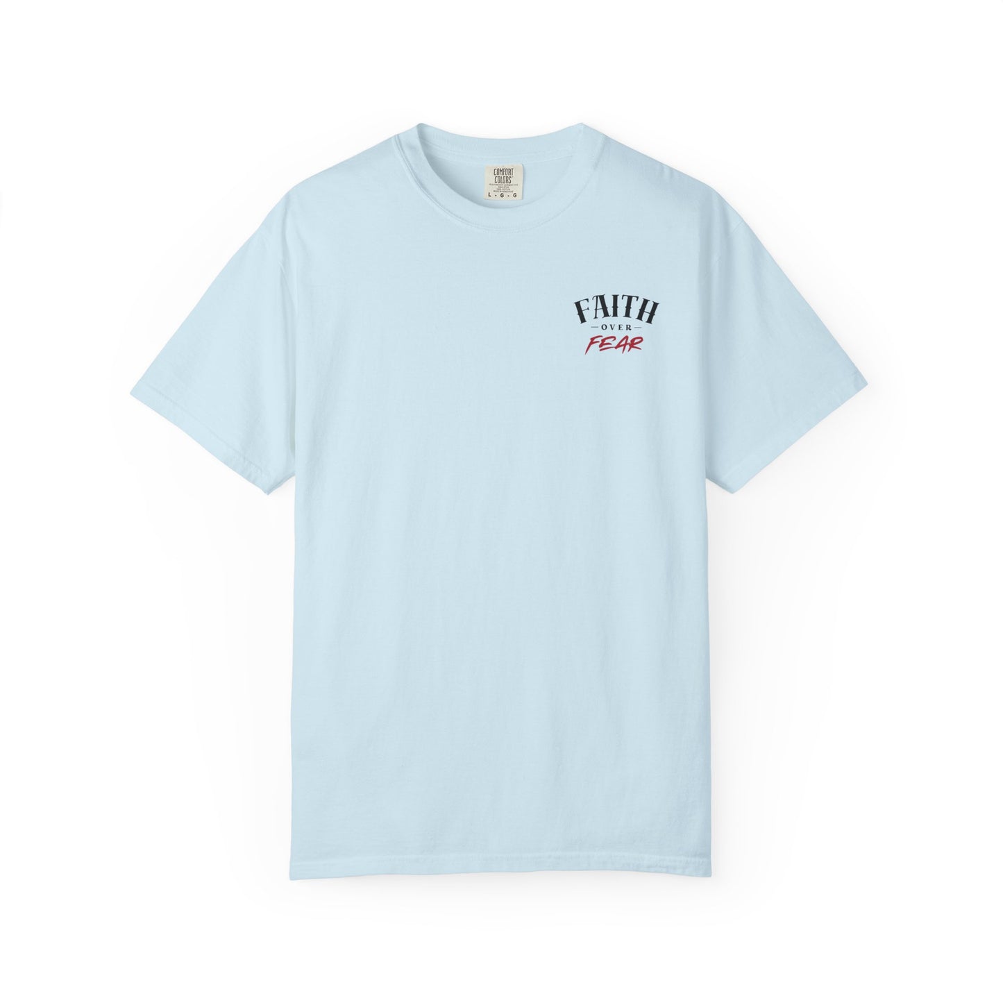 Faith Over Fear Comfort T-shirt - Unisex Garment-Dyed