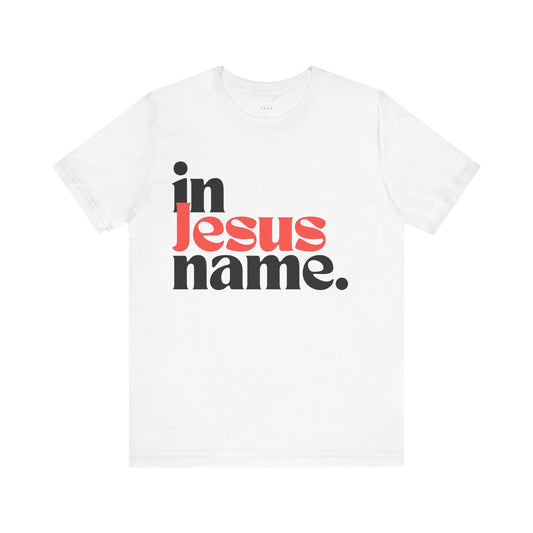 In Jesus Name Unisex Jersey Short Sleeve