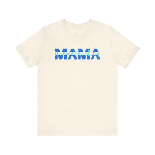 Homeschooling Mama Tee
