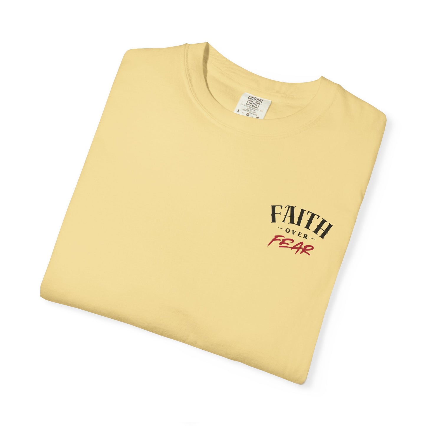 Faith Over Fear Comfort T-shirt - Unisex Garment-Dyed