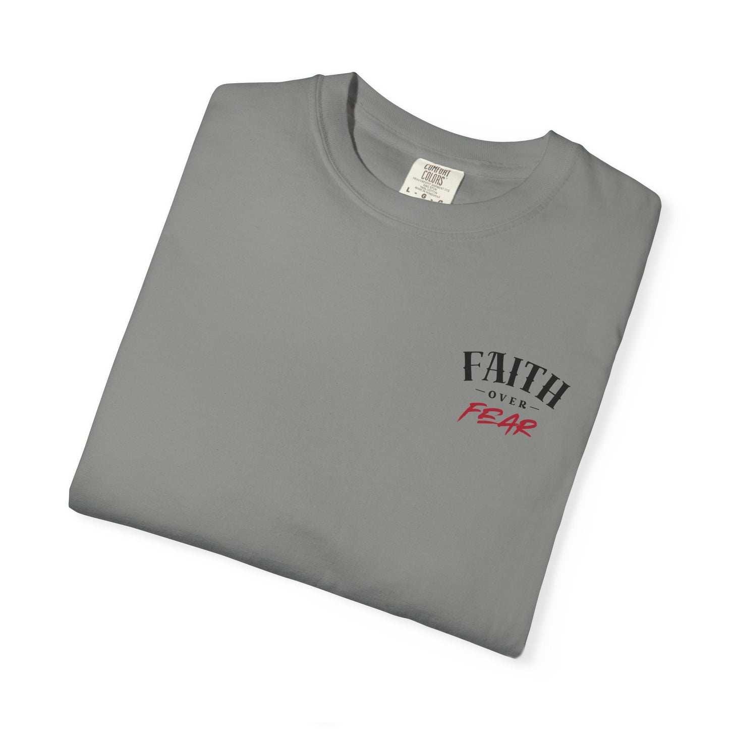 Faith Over Fear Comfort T-shirt - Unisex Garment-Dyed