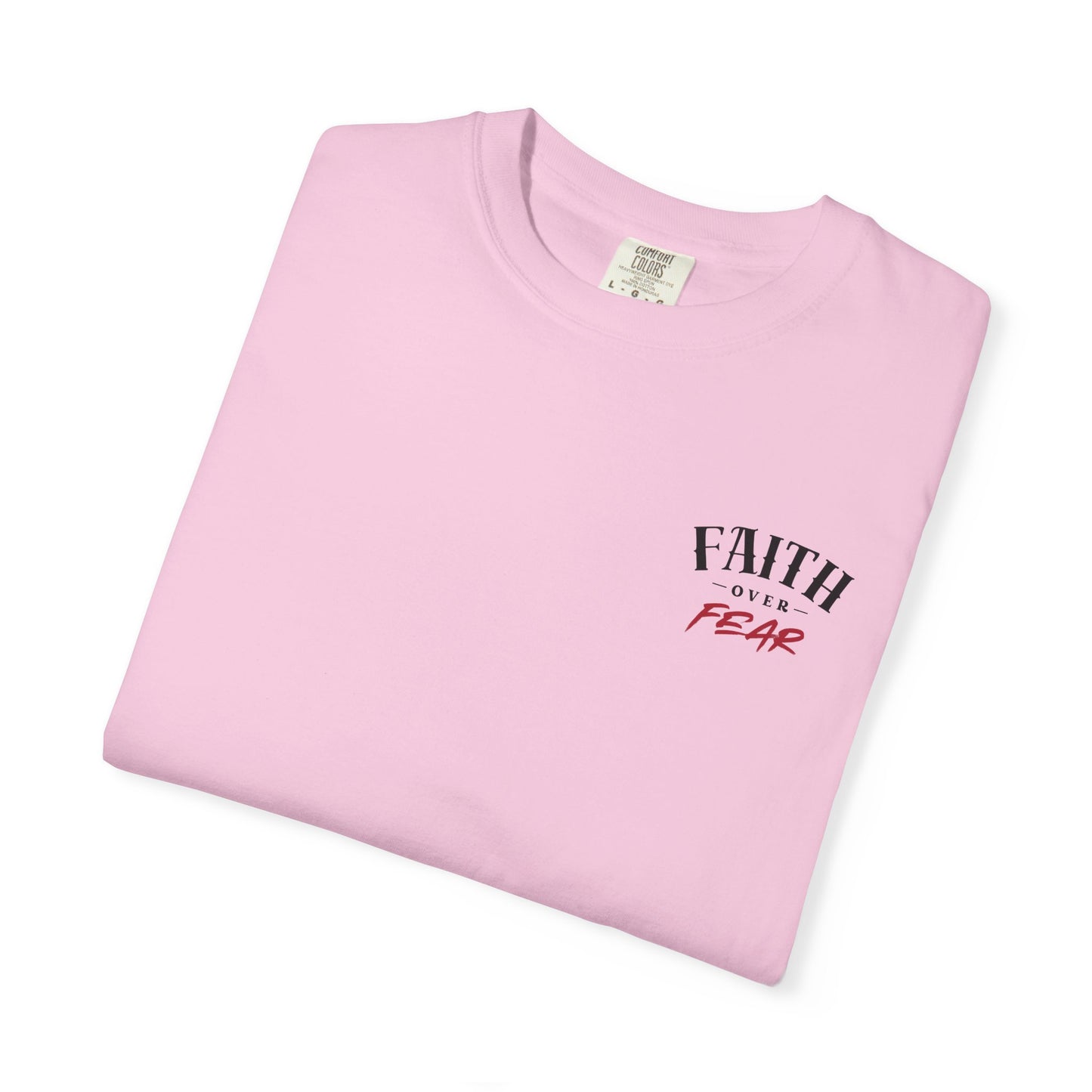 Faith Over Fear Comfort T-shirt - Unisex Garment-Dyed