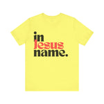 In Jesus Name Unisex Jersey Short Sleeve