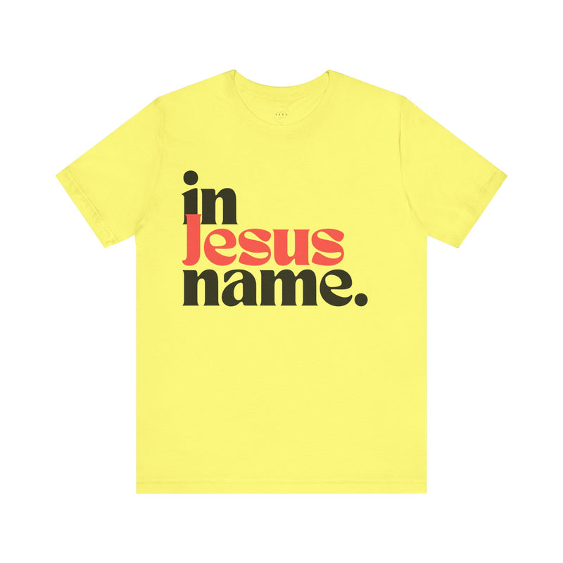 In Jesus Name Unisex Jersey Short Sleeve