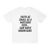 Mustard Seed Moves Mountains // unisex
