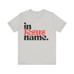 In Jesus Name Unisex Jersey Short Sleeve