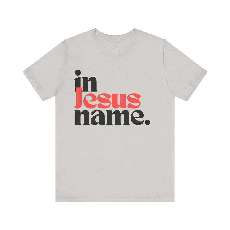 In Jesus Name Unisex Jersey Short Sleeve