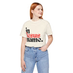 In Jesus Name Unisex Jersey Short Sleeve