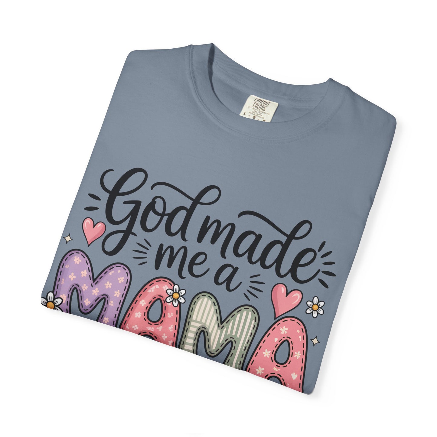 God made Me a Mama T-Shirt