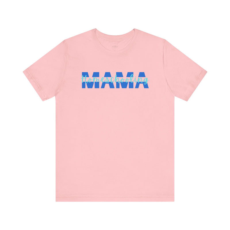 Homeschooling Mama Tee