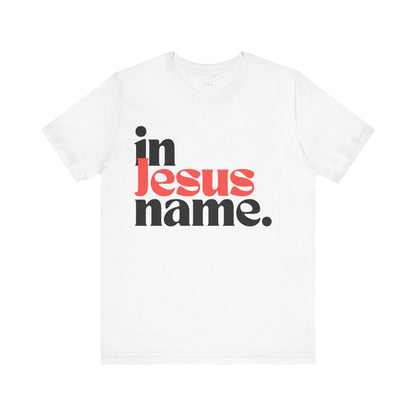 In Jesus Name Unisex Jersey Short Sleeve