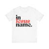 In Jesus Name Unisex Jersey Short Sleeve
