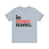 In Jesus Name Unisex Jersey Short Sleeve