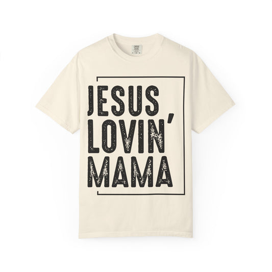 Jesus Lovin' Mama T-Shirt