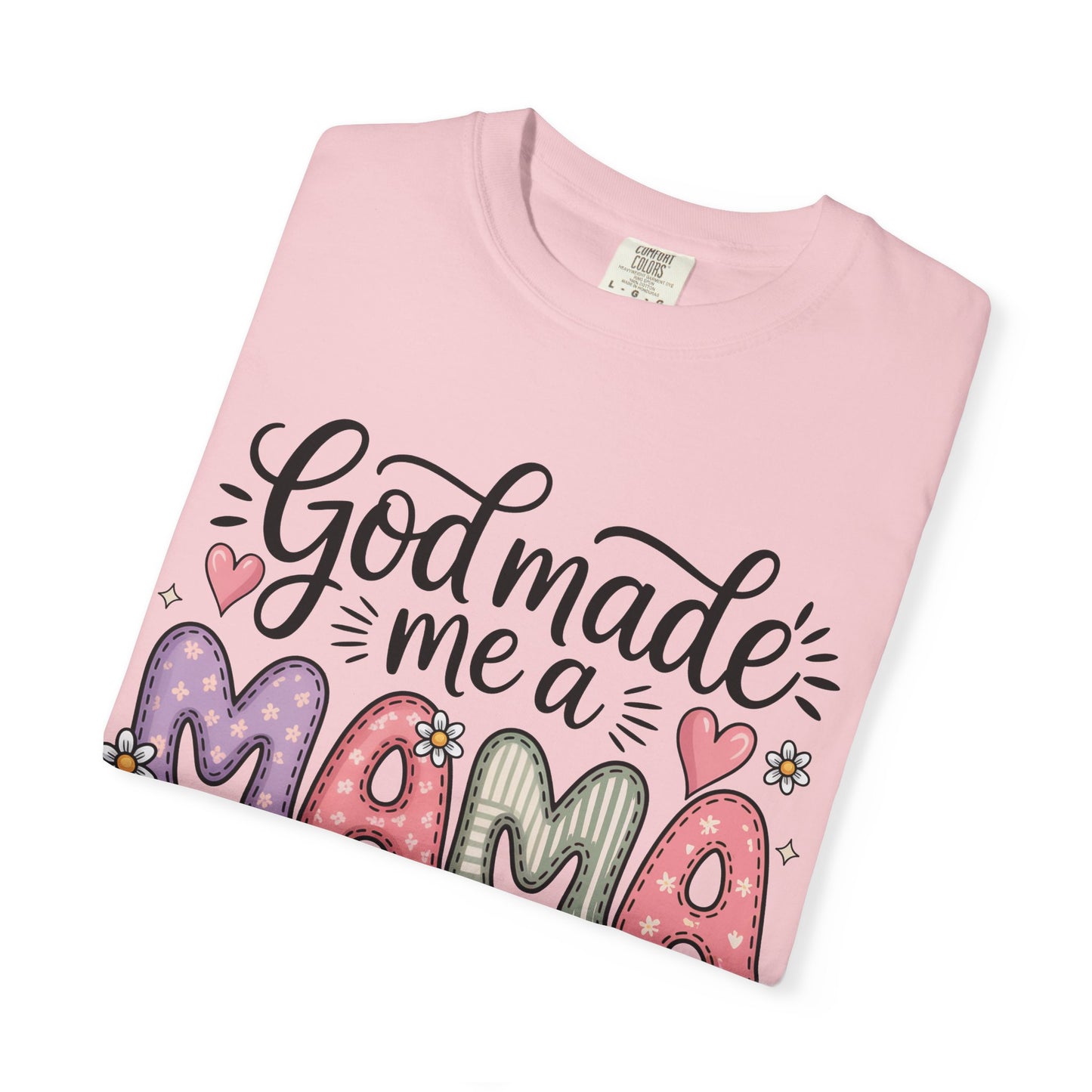 God made Me a Mama T-Shirt