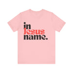 In Jesus Name Unisex Jersey Short Sleeve