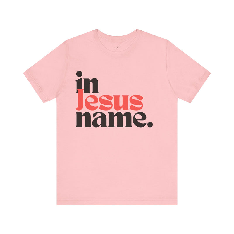 In Jesus Name Unisex Jersey Short Sleeve