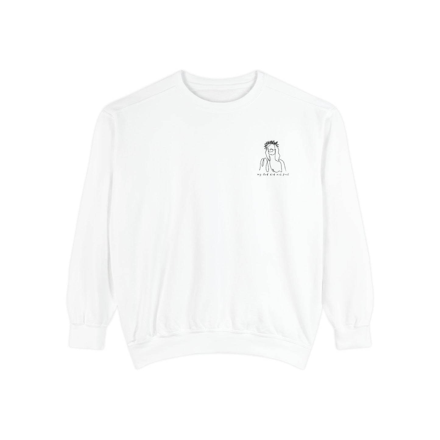 My God did not fail embroidered Sweatshirt// unisex