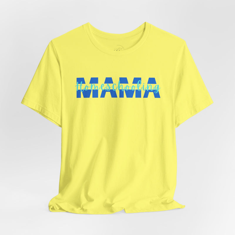 Homeschooling Mama Tee