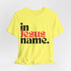 In Jesus Name Unisex Jersey Short Sleeve