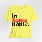 In Jesus Name Unisex Jersey Short Sleeve