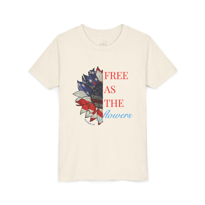 Youth T-Shirt - Free as the Flowers Faith Filled Patriotic Shirt