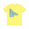 Homeschool Era Tee
