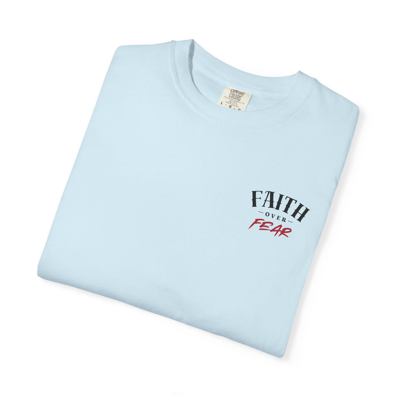 Faith Over Fear Comfort T-shirt - Unisex Garment-Dyed